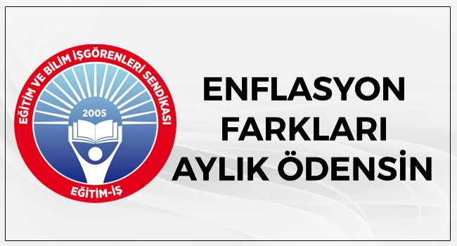 ENFLASYON FARKLARI AYLIK ÖDENSİN