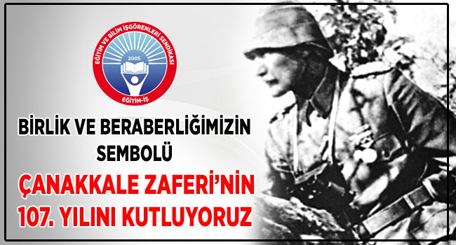 BİRLİK VE BERABERLİĞİMİZİN SEMBOLÜ ÇANAKKALE ZAFERİ